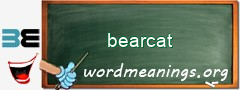 WordMeaning blackboard for bearcat